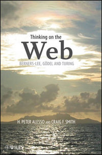 Thinking on the Web : Berners-Lee, Godel, and Turing - H. Peter Alesso