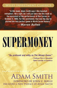 Supermoney : Wiley Investment Classics - Adam Smith