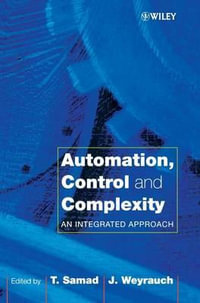 Automation, Control and Complexity : An Integrated Approach - Tariq Samad