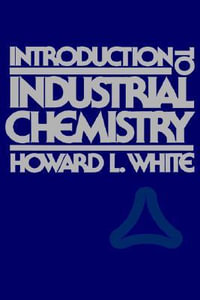 Introduction to Industrial Chemistry - Howard L. White