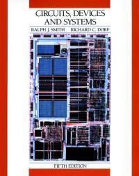 Circuits, Devices and Systems : A First Course in Electrical Engineering - Ralph J. Smith