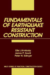 Fundamentals of Earthquake-Resistant Construction : Wiley Series of Practical Construction Guides - Ellis L. Krinitzsky