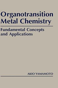 Organotransition Metal Chemistry : Fundamental Concepts and Applications - Akio Yamamoto