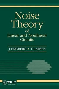 Noise Theory of Linear and Nonlinear Circuits - J. Engberg