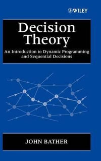 Decision Theory : An Introduction to Dynamic Programming and Sequential Decisions - John Bather