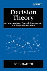 Decision Theory : An Introduction to Dynamic Programming and Sequential Decisions - John Bather