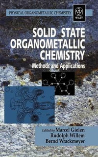 Solid State Organometallic Chemistry : Methods and Applications - Marcel Gielen