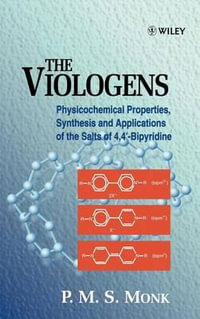 The Viologens : Physicochemical Properties, Synthesis and Applications of the Salts of 4,4'-Bipyridine - Paul M. S. Monk