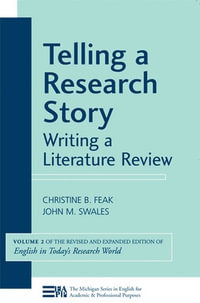 Telling a Research Story : Writing a Literature Review, Volume 2 (English in Today's Research World) - Christine B. Feak