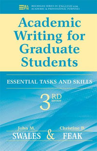 Academic Writing for Graduate Students : Essential Tasks and Skills - John M. Swales