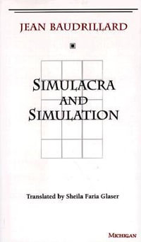 Simulacra and Simulation : Body, in Theory: Histories of Cultural Materialism - Jean Baudrillard