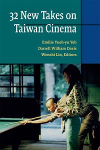 Thirty-Two New Takes on Taiwan Cinema - Emilie Yueh-Yu Yeh