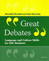 Great Debates : Language and Culture Skills for ESL Students - Meredith Westfall