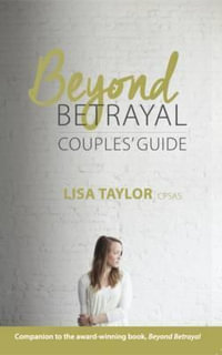 Beyond Betrayal : Couple's Guide - Lisa Taylor