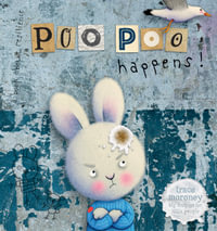 Poo Poo Happens : A book about resilience - Trace Moroney