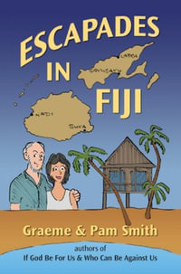 Escapades in Fiji - Graeme Smith