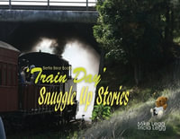 Train Day : Snuggle Up Stories with Bertie Bear - Mike Legg