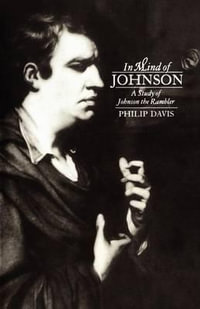 In Mind of Johnson : A Study of John - Philip Davis