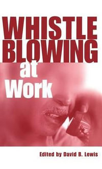 Whistleblowing at Work - David Lewis