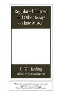 Regulated Hatred and Other Essays on Jane Austen - D. W. Harding