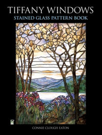 Tiffany Windows Stained Glass Pattern Book : Dover Crafts: Stained Glass - Connie Clough Eaton