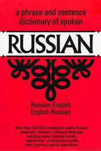 Phrase and Sentence Dictionary of Spoken Russian : Dover Language Guides Russian - U. S. WAR DEPT