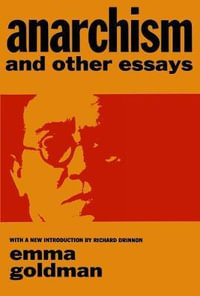 Anarchism and Other Essays : Dover Books on History, Political and Social Science - Emma Goldman