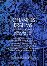 Johannes Brahms : Complete Sonatas And Variations For Solo Piano - Johannes Brahms