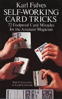 Self-Working Card Tricks : 72 Foolproof Card Miracles for the Amateur Magician - KARL FULVES