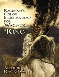 Rackham's Color Illustrations for Wagner's "Ring" : Dover Fine Art, History of Art - Arthur Rackham