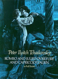 P.I. Tchaikovsky : Romeo And Juliet Overture And Capriccio Italien - Peter Ilyitch Tchaikovsky