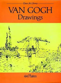 Van Gogh Drawings : Dover Fine Art, History of Art - VINCENT VAN GOGH