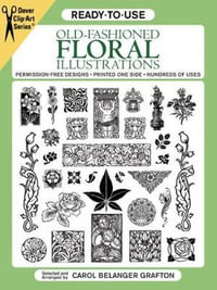 Ready-to-Use Old-Fashioned Floral Illustrations : Dover Clip Art Series - CAROL BELANGER GRAFTON