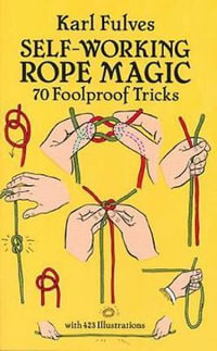 Self-Working Rope Magic : Dover Magic Books - KARL FULVES