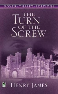 The Turn of the Screw : Dover Thrift Editions: Classic Novels - HENRY JAMES