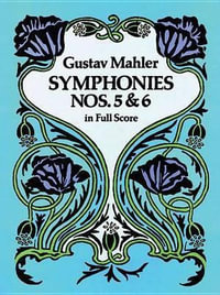 Gustav Mahler : Symphonies Nos. 5 And 6 (Full Score) - Gustav Mahler