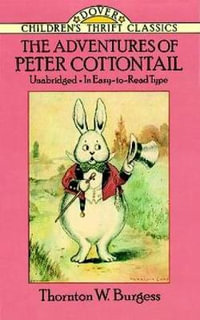 Adventures of Peter Cottontail : Children'S Thrift Classics - THORNTON W. BURGESS