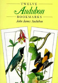 Twelve Audubon Bookmarks : Dover Bookmarks - JOHN JAMES AUDUBON