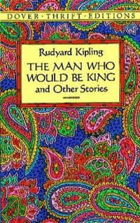 Man Who Would Be King : and Other Stories - RUDYARD KIPLING