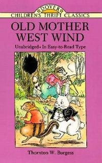 Old Mother West Wind : Children'S Thrift Classics - THORNTON W. BURGESS