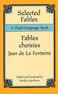 Selected Fables : A Dual-Language Book - JEAN DE LA FONTAINE