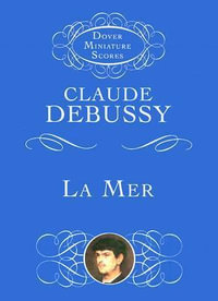 Claude Debussy : La Mer (Miniature Score) - Claude Debussy