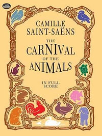 Camille Saint-Saens : The Carnival Of The Animals (Full Score) - Camille Saint-Saens