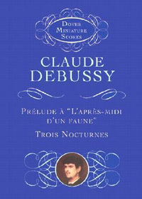 Claude Debussy : Prelude A L'Apres-Midi D'Un Faune/Trois Nocturnes - Claude Debussy