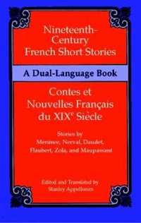 Nineteenth-Century French Short Stories (Dual-Language) : Dover Dual Language French - STANLEY APPELBAUM