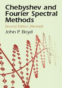 Chebyshev and Fourier Spectral Methods : Dover Books on Mathematics - JOHN P. BOYD