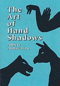 Art of Hand Shadows : Dover Kids Activity Books - ALBERT ALMOZNINO