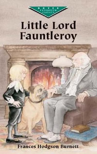 Little Lord Fauntleroy : Evergreen Classics - FRANCES HODGSON BURNETT