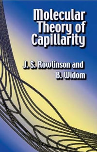 Molecular Theory of Capillarity : Dover Books on Chemistry - John S. Rowlinson