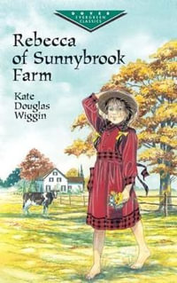 Rebecca of Sunnybrook Farm : Evergreen Classics - KATE DOUGLAS WIGGIN